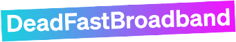 DeadFast Broadband